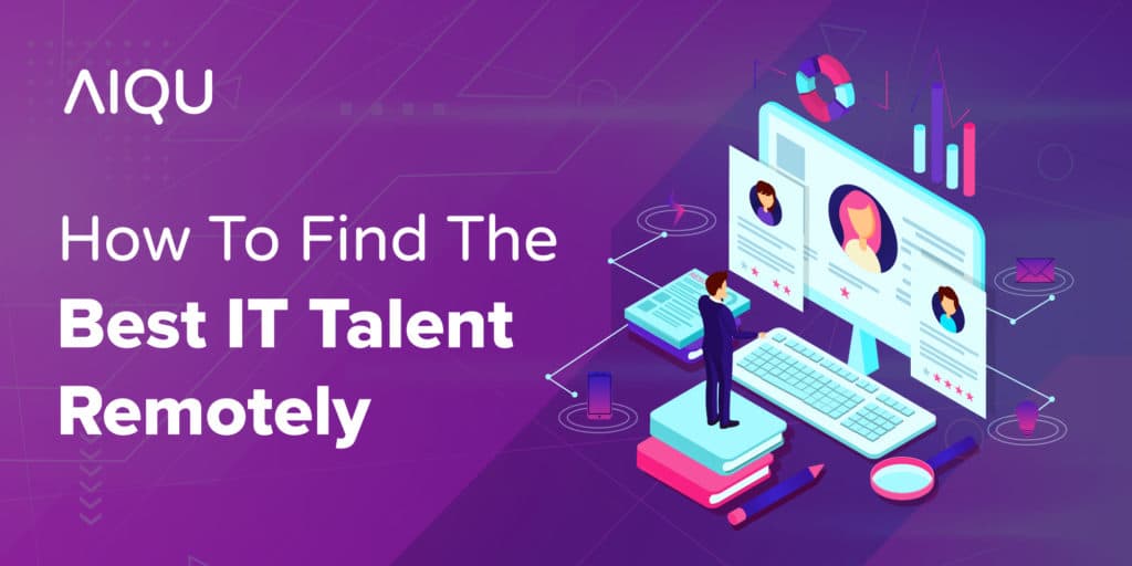 How To Find The Best IT Talent Remotely