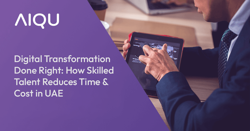 Digital Transformation Done Right: How Skilled Talent Reduces Time and Cost in UAE