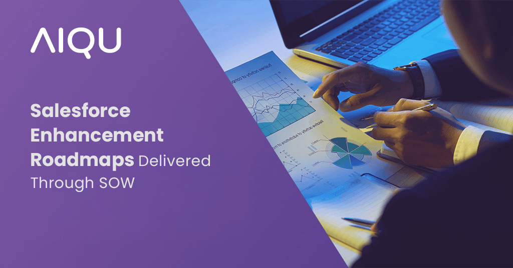 Salesforce Enhancement Roadmaps Delivered Through SOW