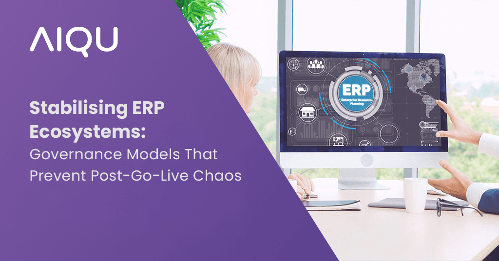 Stabilising ERP Ecosystems: Governance Models That Prevent Post-Go-Live Chaos