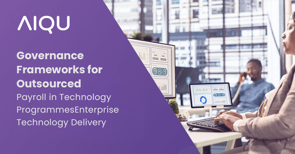Governance Frameworks for Outsourced Payroll in Technology Programmes