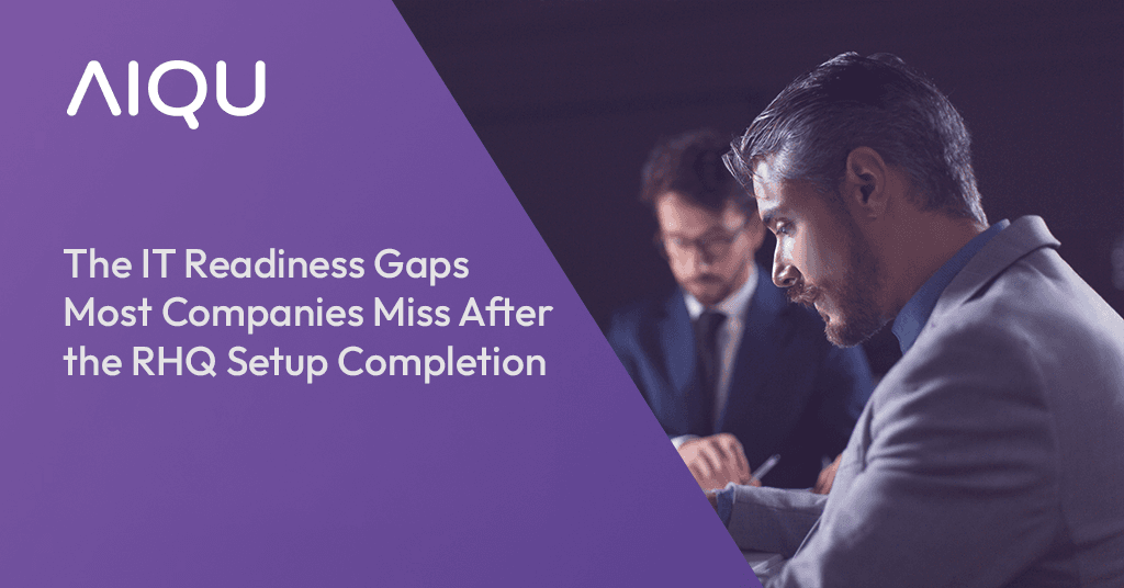 The IT Readiness Gaps Most Companies Miss After the RHQ Setup Completion