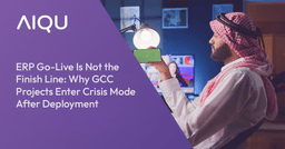 ERP Go-Live Is Not the Finish Line: Why GCC Projects Enter Crisis Mode After Deployment