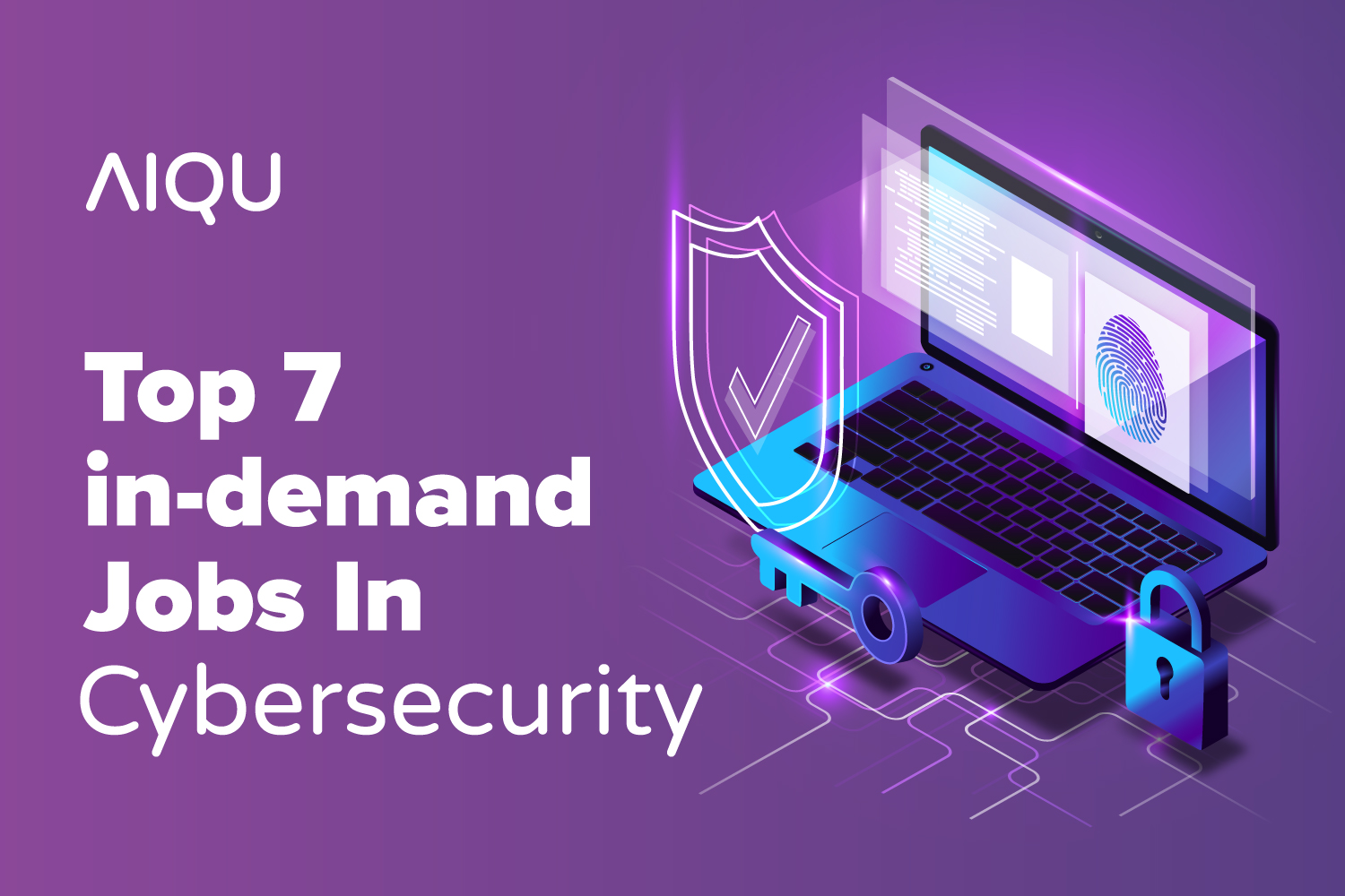 Top 7 In-demand Jobs In Cybersecurity