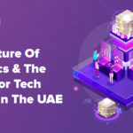 The Future Of Logistics & The Need For Tech Talent In The UAE