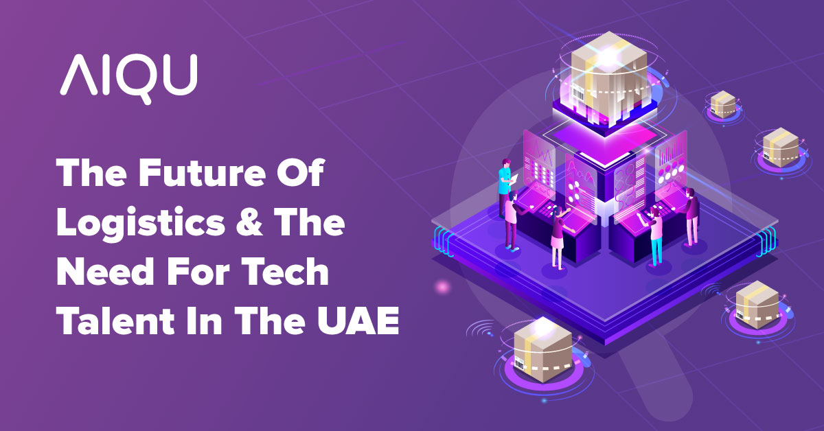 The Future Of Logistics & The Need For Tech Talent In The UAE