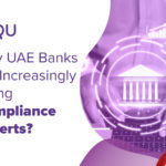 Why UAE Banks are Increasingly Hiring Compliance Experts?