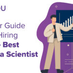 Your Guide To Hiring The Best Data Scientist